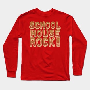 SchoolHouseRock! Long Sleeve T-Shirt